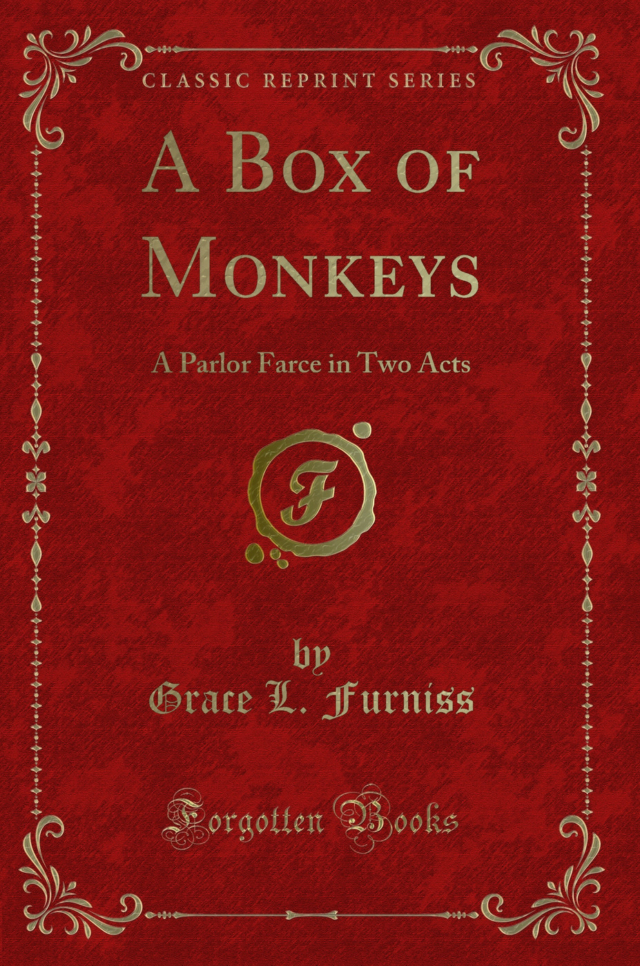 A Box of Monkeys: A Parlor Farce in Two Acts (Classic Reprint)