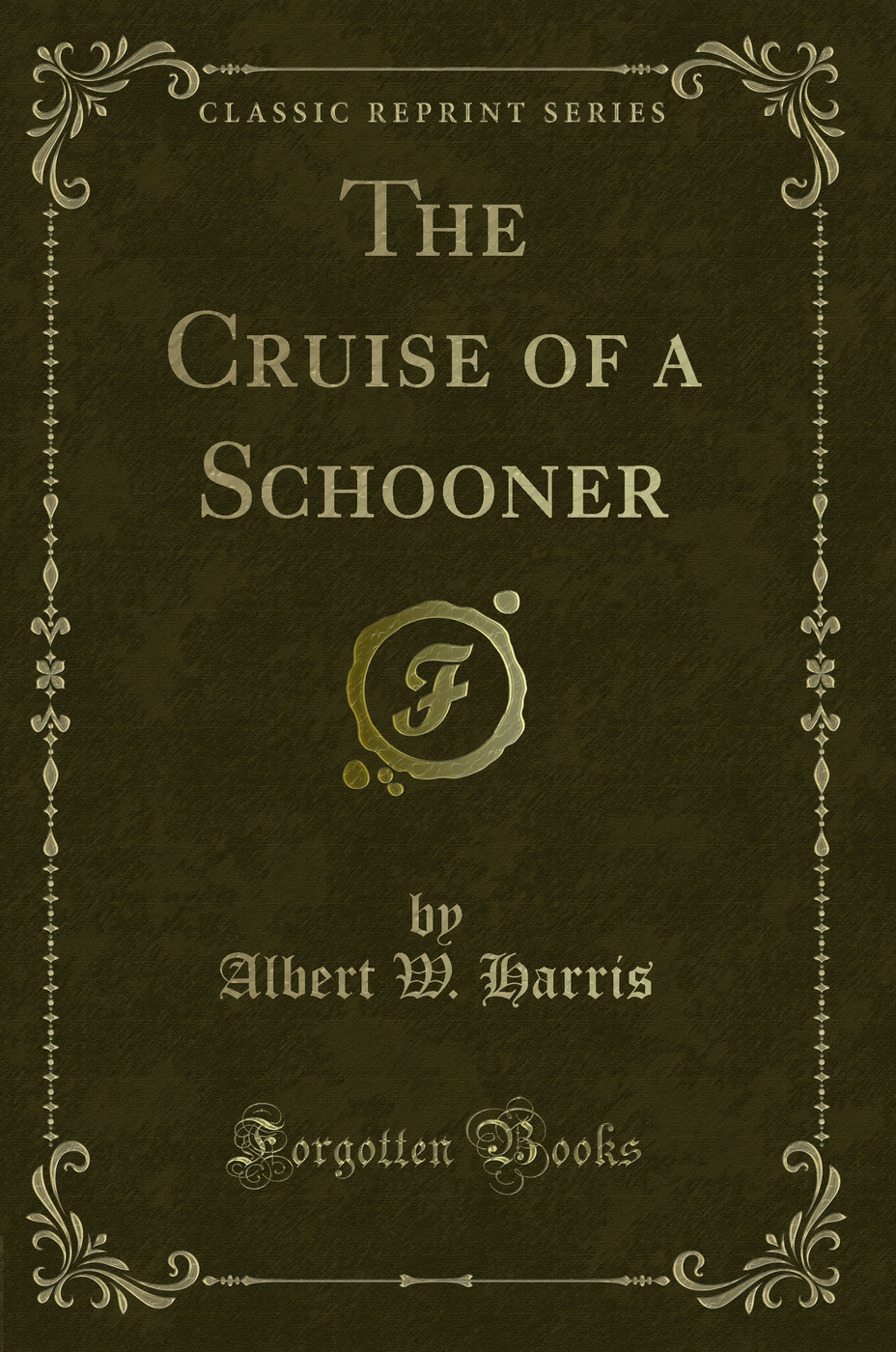 The Cruise of a Schooner (Classic Reprint)