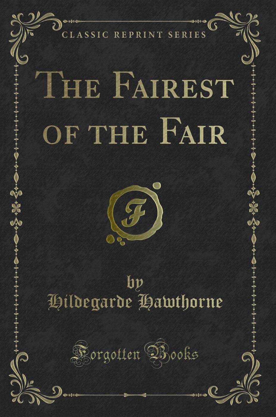 The Fairest of the Fair (Classic Reprint)