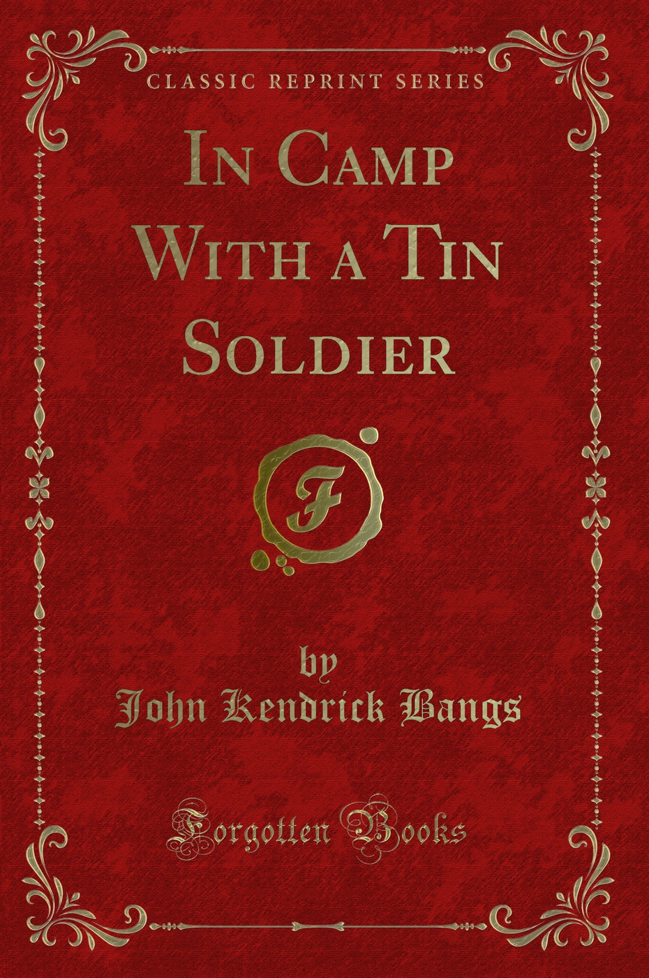 In Camp With a Tin Soldier (Classic Reprint)