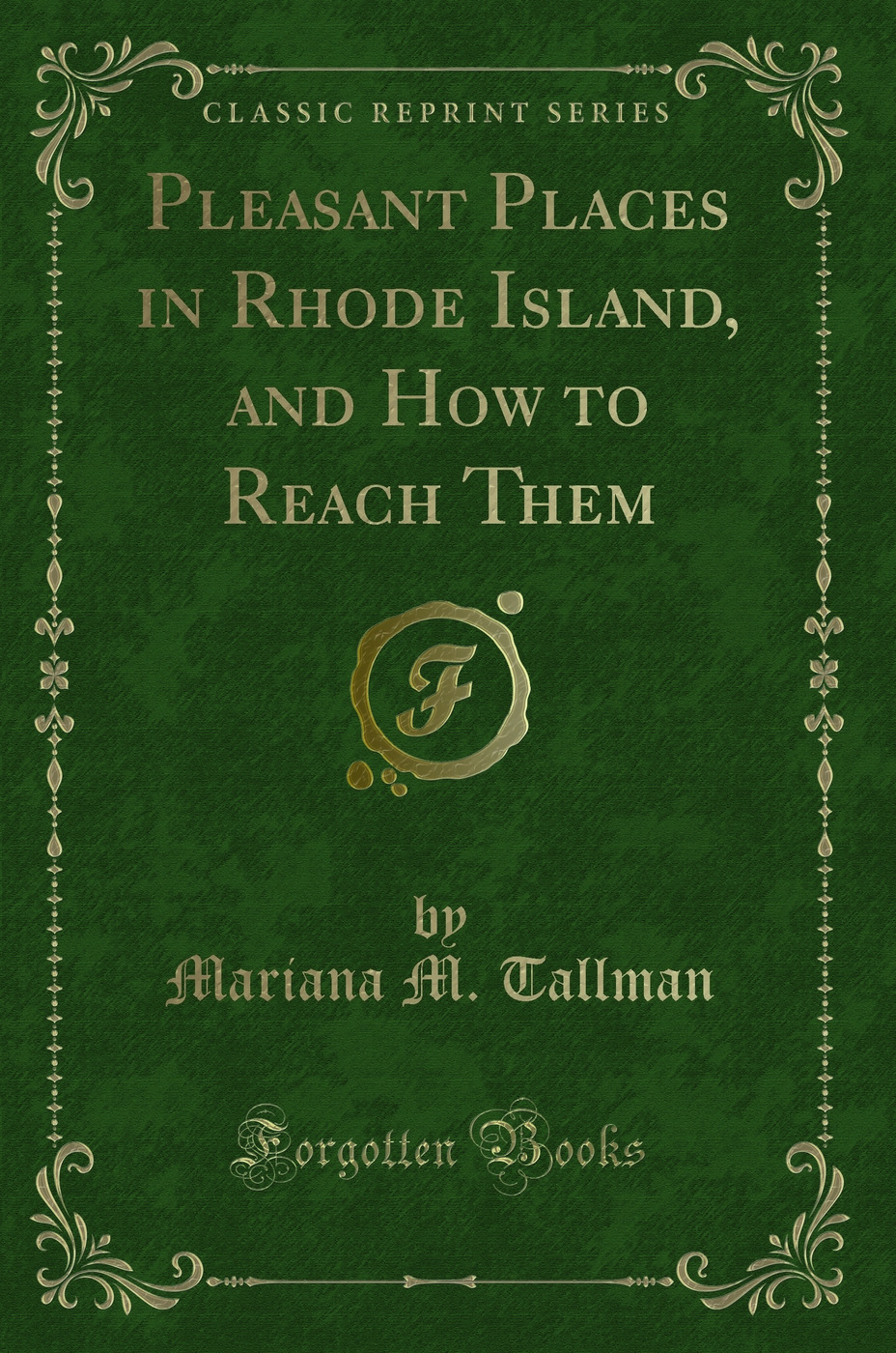 Pleasant Places in Rhode Island, and How to Reach Them (Classic Reprint)
