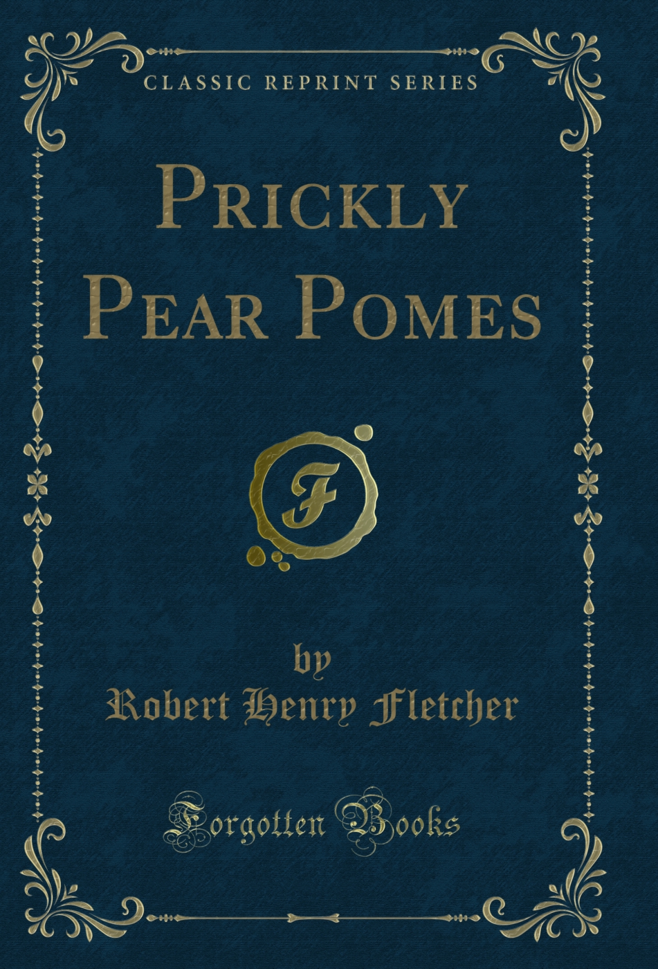 Prickly Pear Pomes (Classic Reprint)