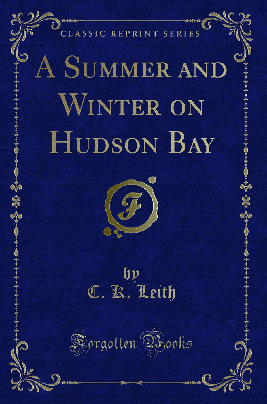 A Summer and Winter on Hudson Bay (Classic Reprint)