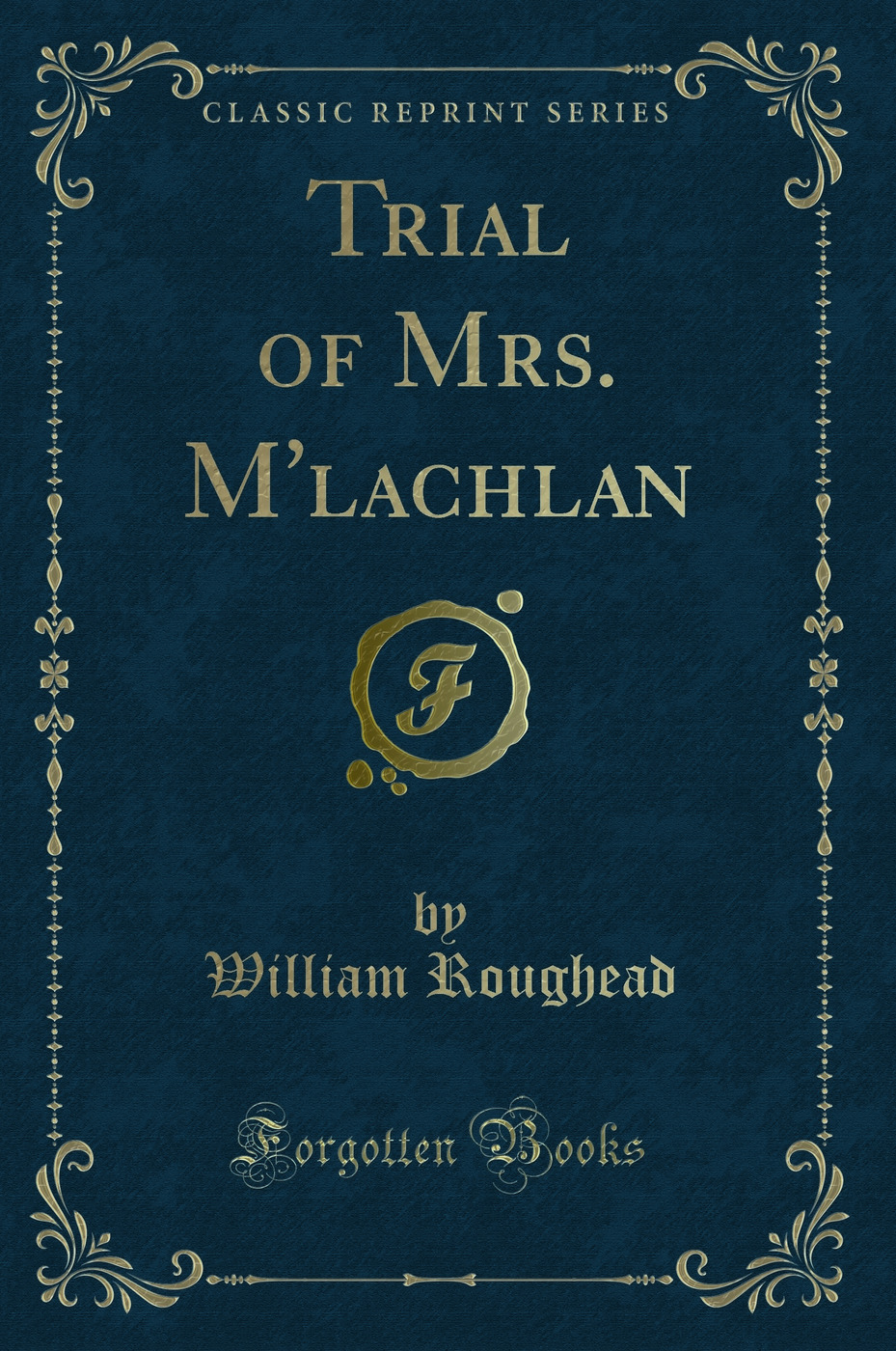 Trial of Mrs. M'lachlan (Classic Reprint)