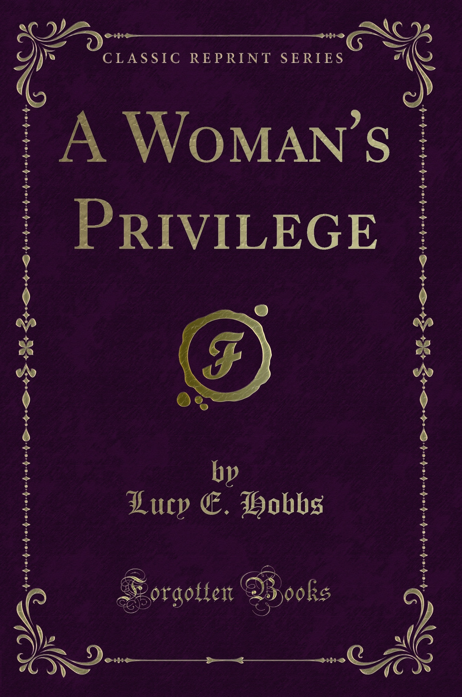 A Woman's Privilege (Classic Reprint)