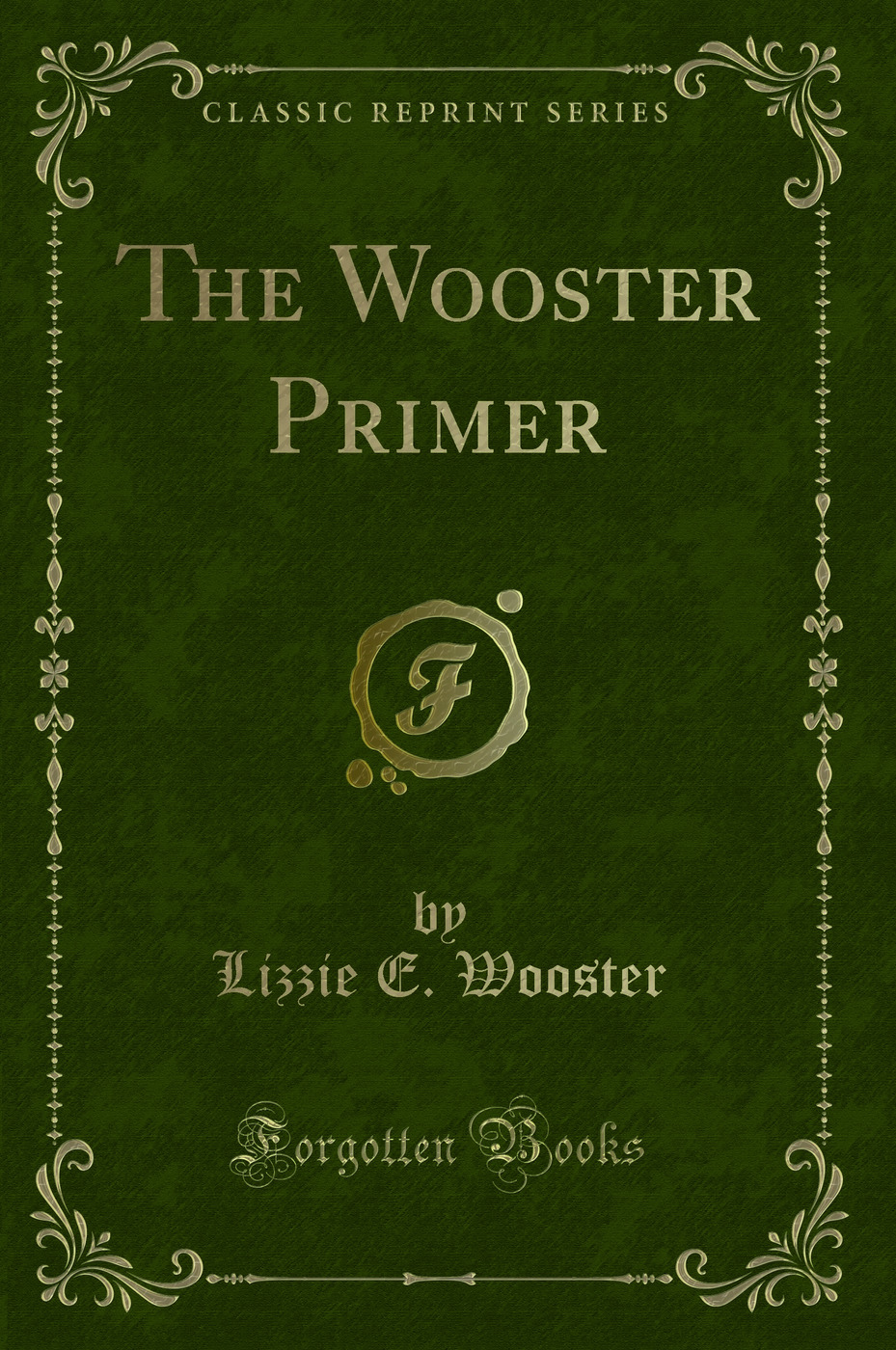 The Wooster Primer (Classic Reprint)