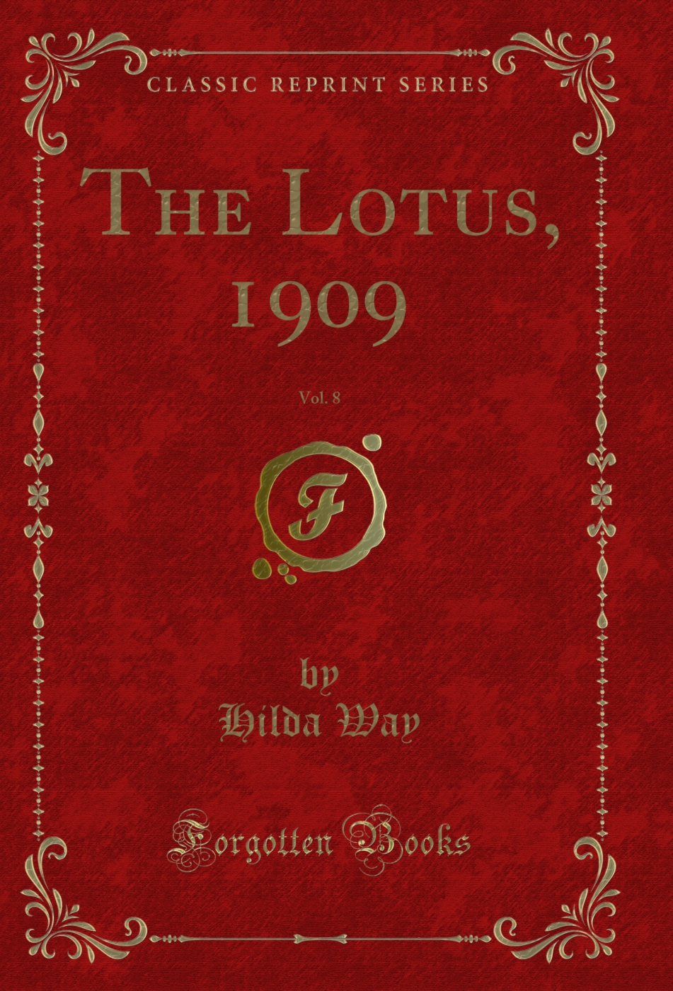 The Lotus, 1909, Vol. 8 (Classic Reprint)