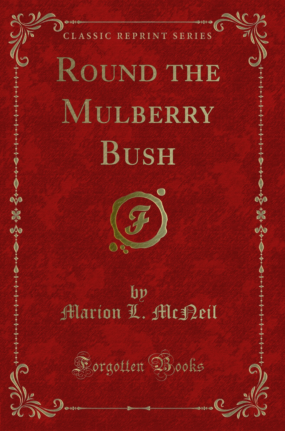 Round the Mulberry Bush (Classic Reprint)