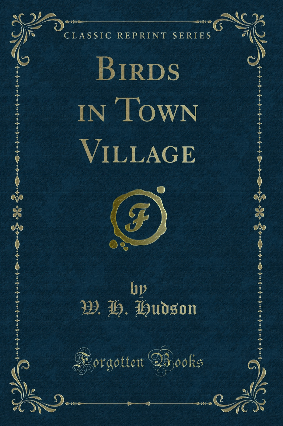 Birds in Town Village (Classic Reprint)