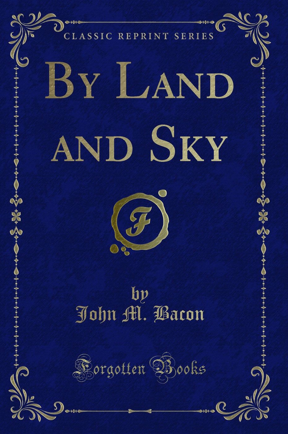 By Land and Sky (Classic Reprint)