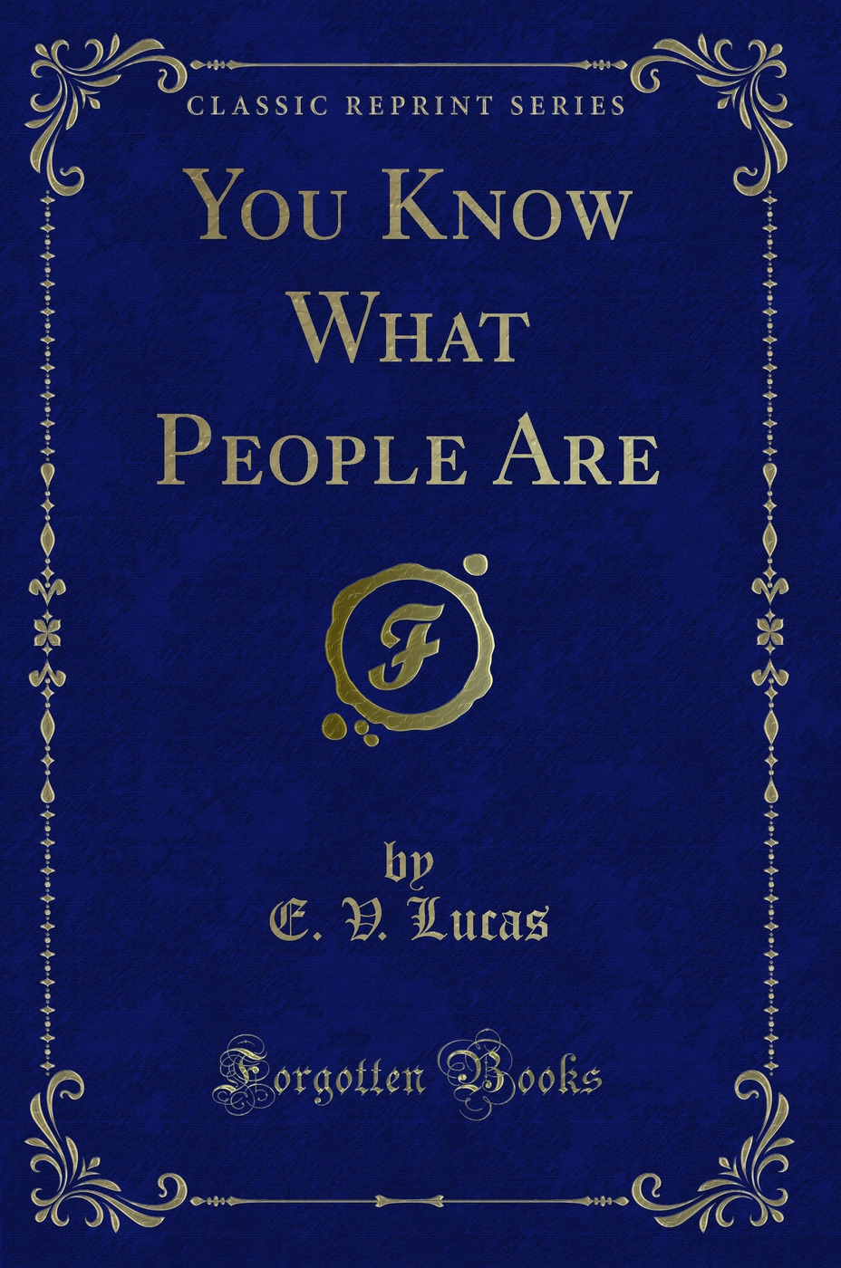 You Know What People Are (Classic Reprint)
