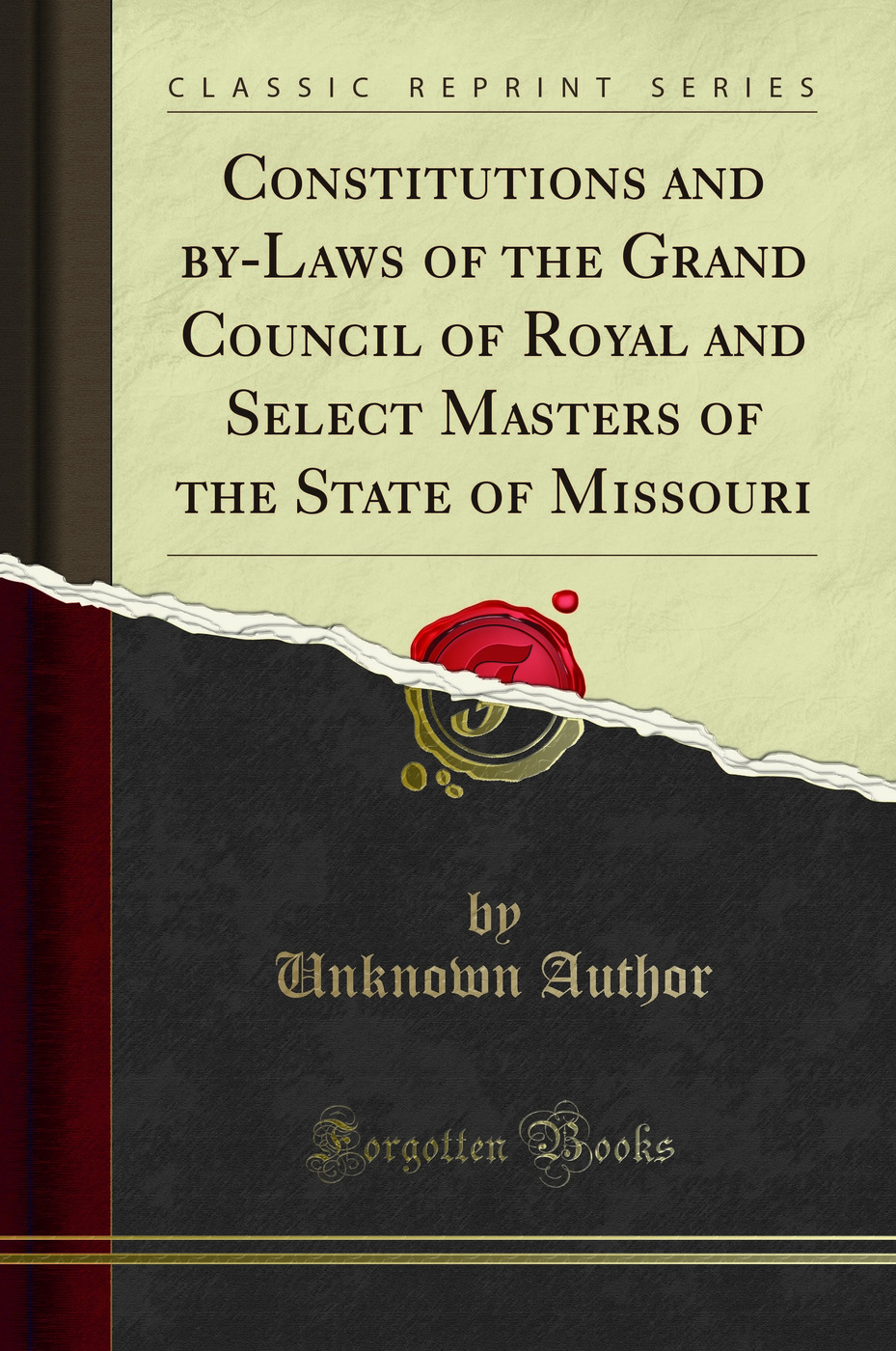 Constitutions and by-Laws of the Grand Council of Royal and Select Masters of the State of Missouri (Classic Reprint)