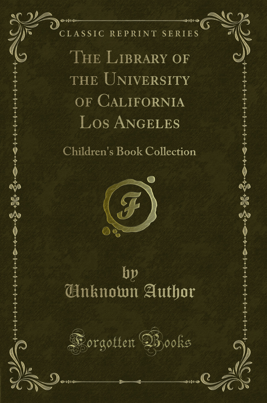 The Library of the University of California Los Angeles: Children's Book Collection (Classic Reprint)