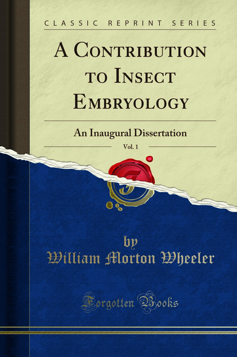 A Contribution to Insect Embryology, Vol. 1: An Inaugural Dissertation (Classic Reprint)