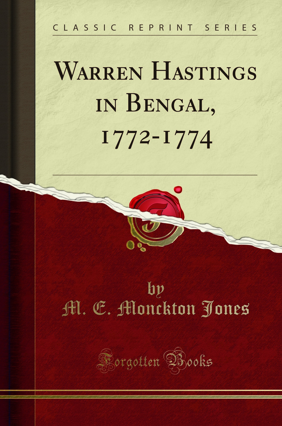 Warren Hastings in Bengal, 1772-1774 (Classic Reprint)