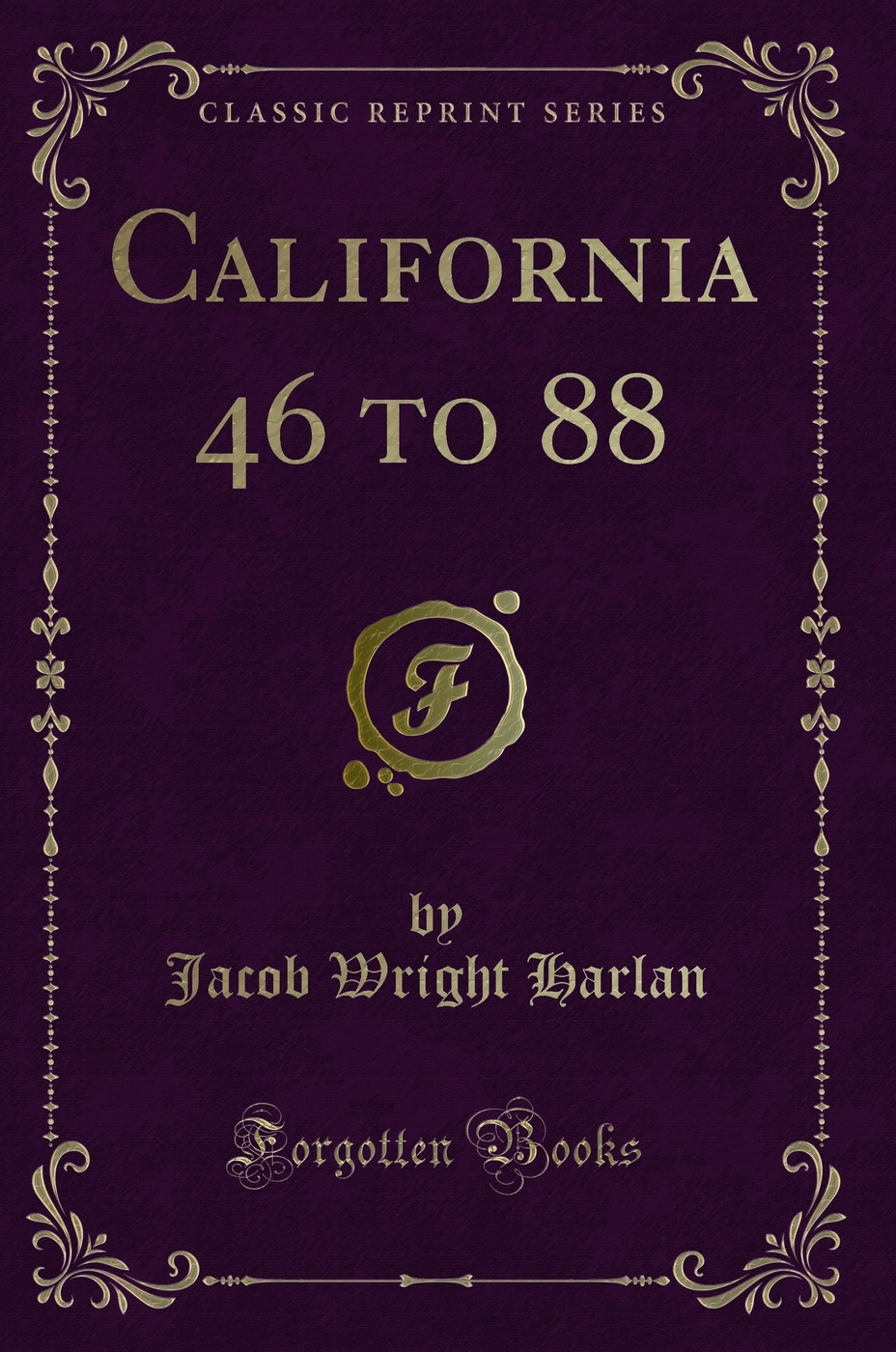 California 46 to 88 (Classic Reprint)