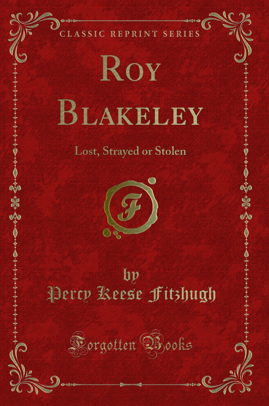 Roy Blakeley: Lost, Strayed or Stolen (Classic Reprint)
