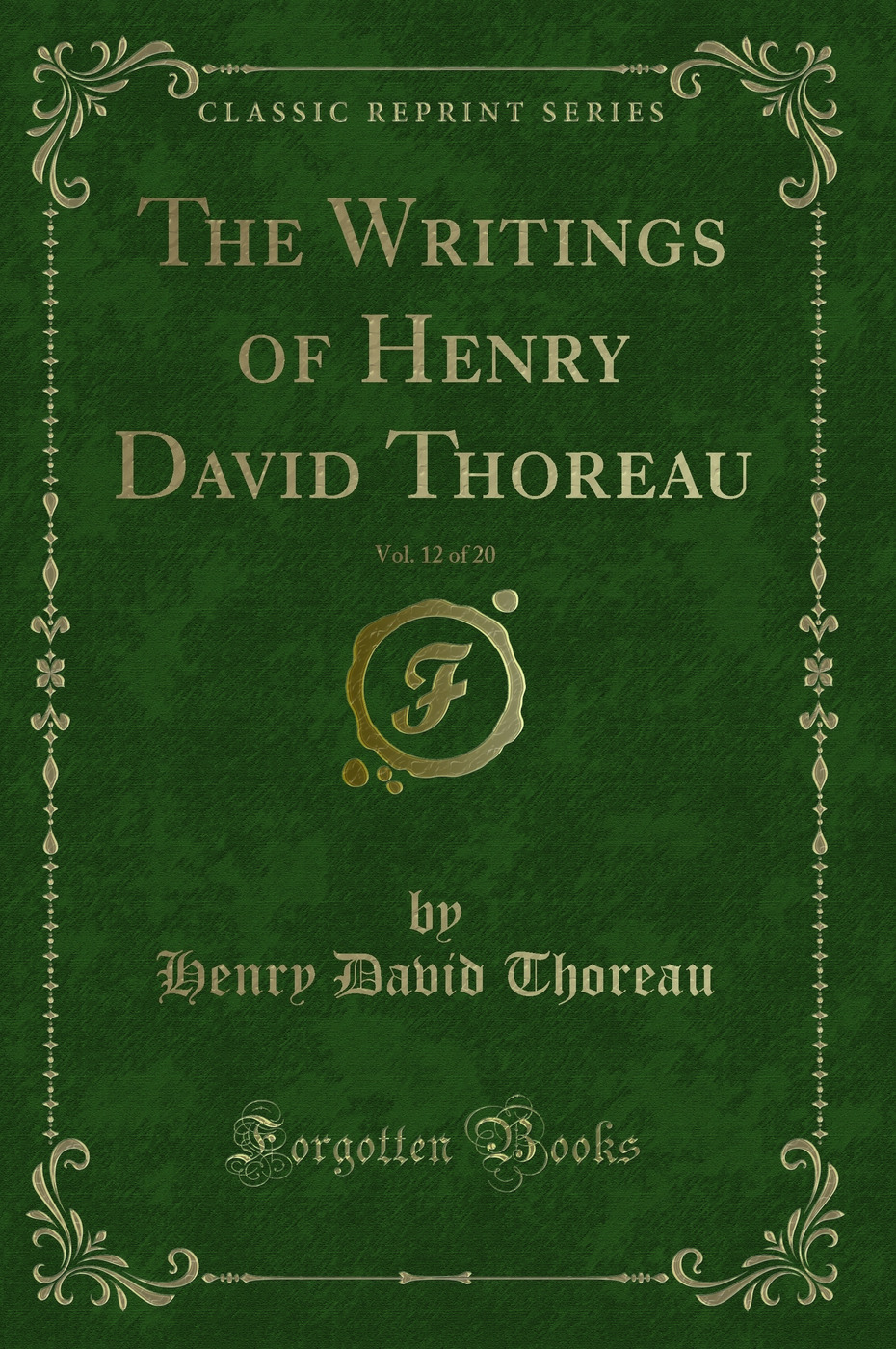The Writings of Henry David Thoreau, Vol. 12 of 20 (Classic Reprint)