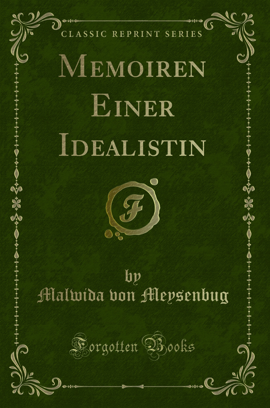 Memoiren Einer Idealistin (Classic Reprint)
