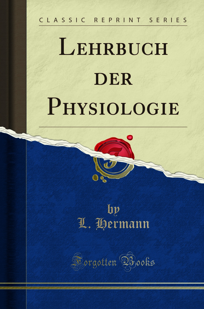 Lehrbuch der Physiologie (Classic Reprint)