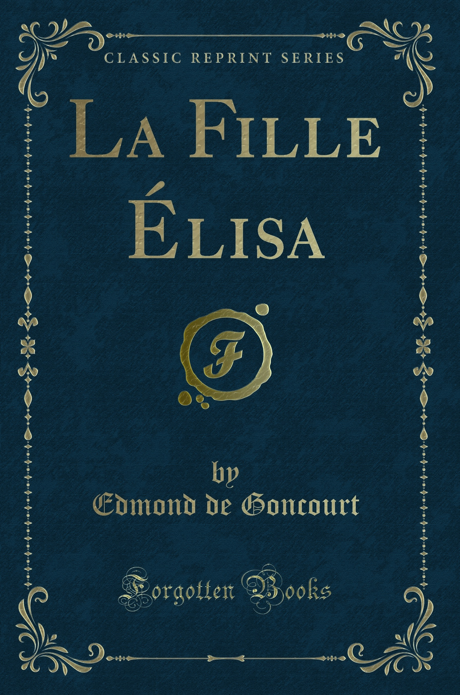 La Fille Élisa (Classic Reprint)