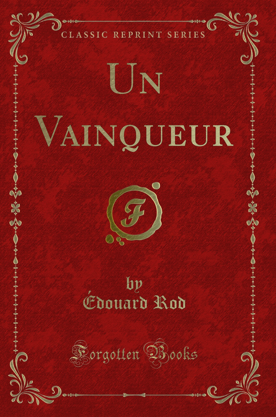 Un Vainqueur (Classic Reprint)