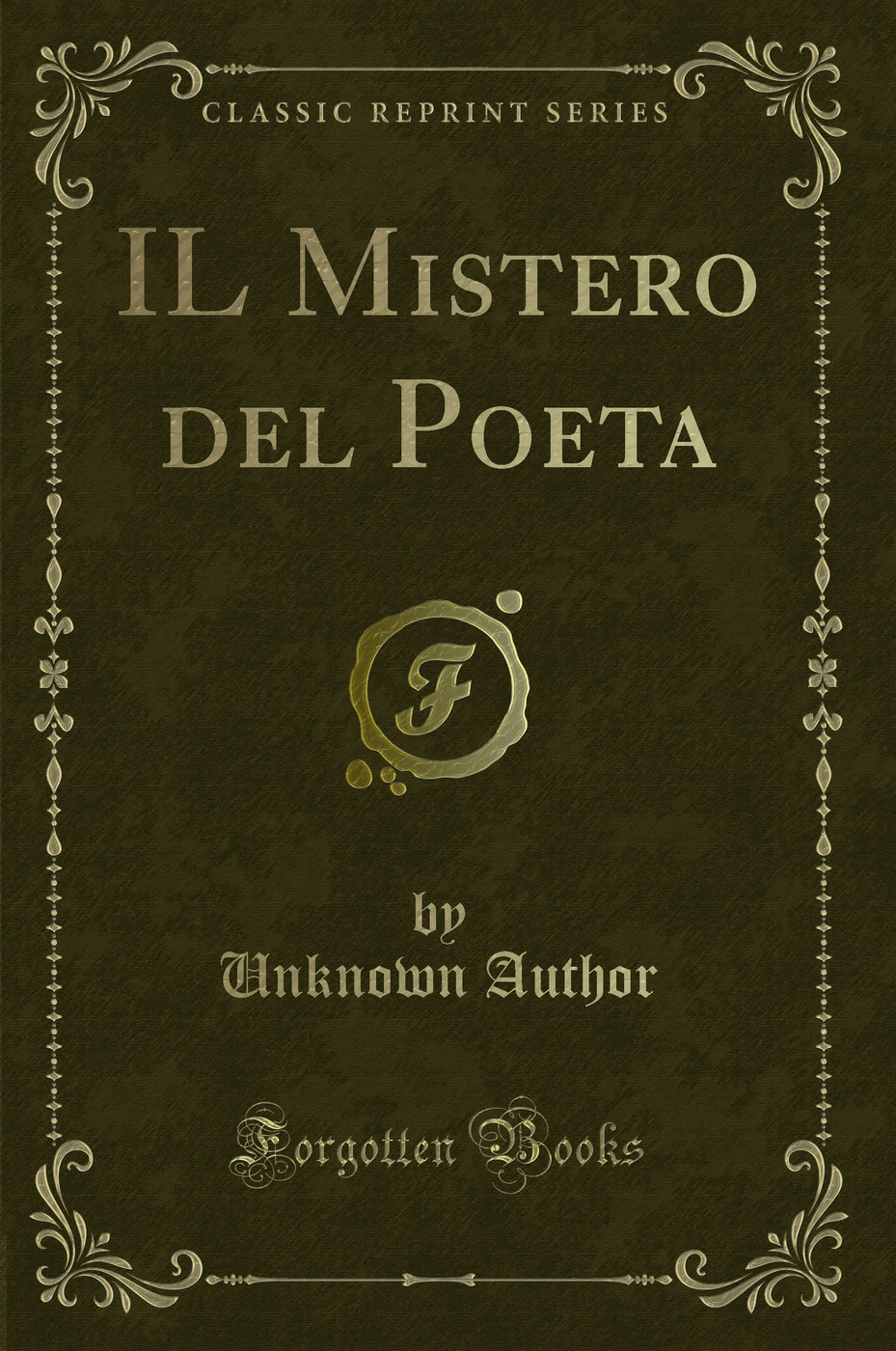 IL Mistero del Poeta (Classic Reprint)