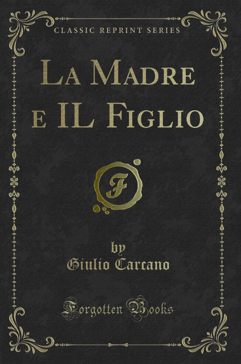 La Madre e IL Figlio (Classic Reprint)