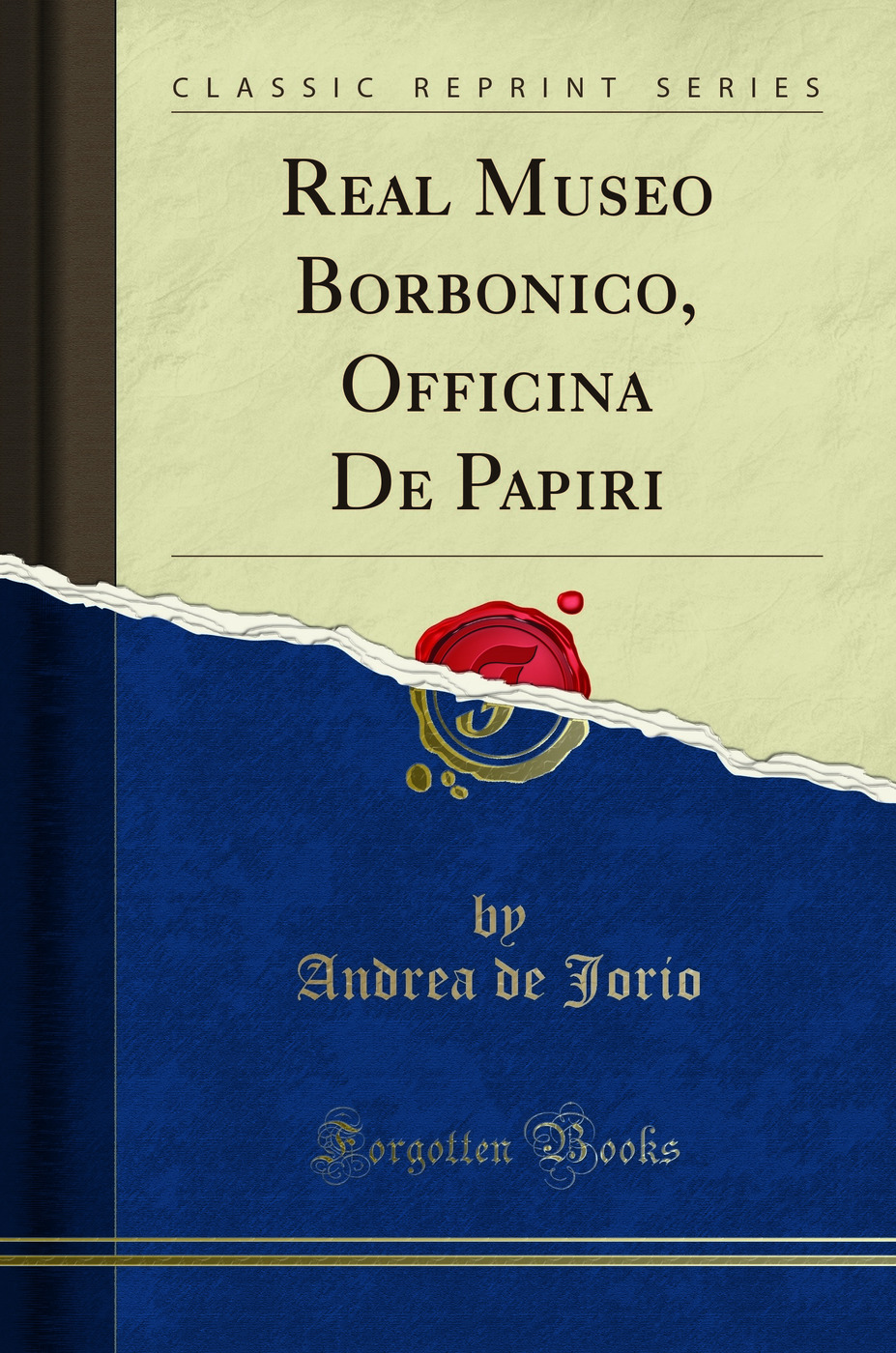 Real Museo Borbonico, Officina De Papiri (Classic Reprint)