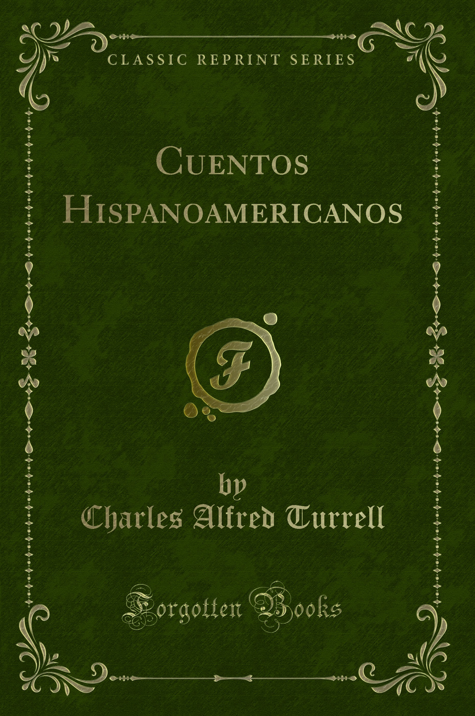 Cuentos Hispanoamericanos (Classic Reprint)