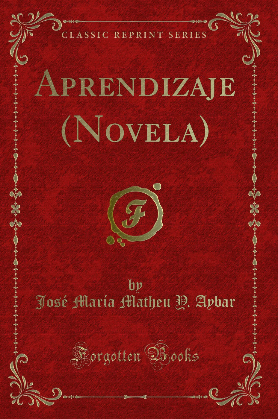 Aprendizaje (Novela) (Classic Reprint)