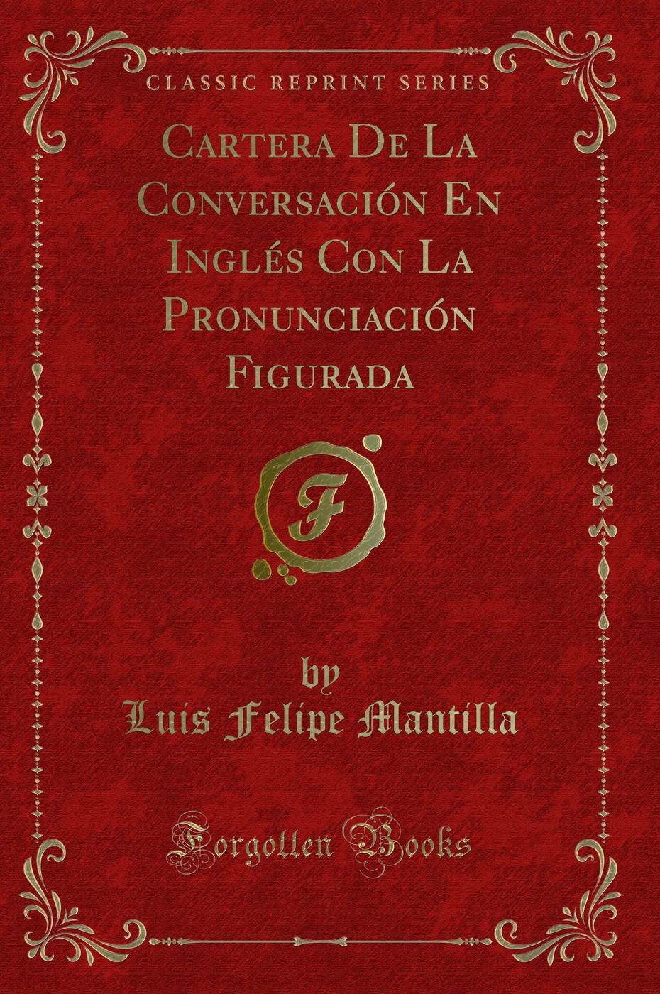 Cartera De La Conversación En Inglés Con La Pronunciación Figurada (Classic Reprint)