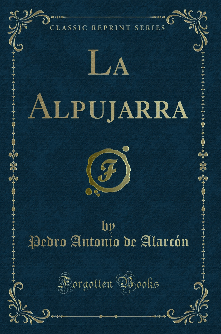 La Alpujarra (Classic Reprint)