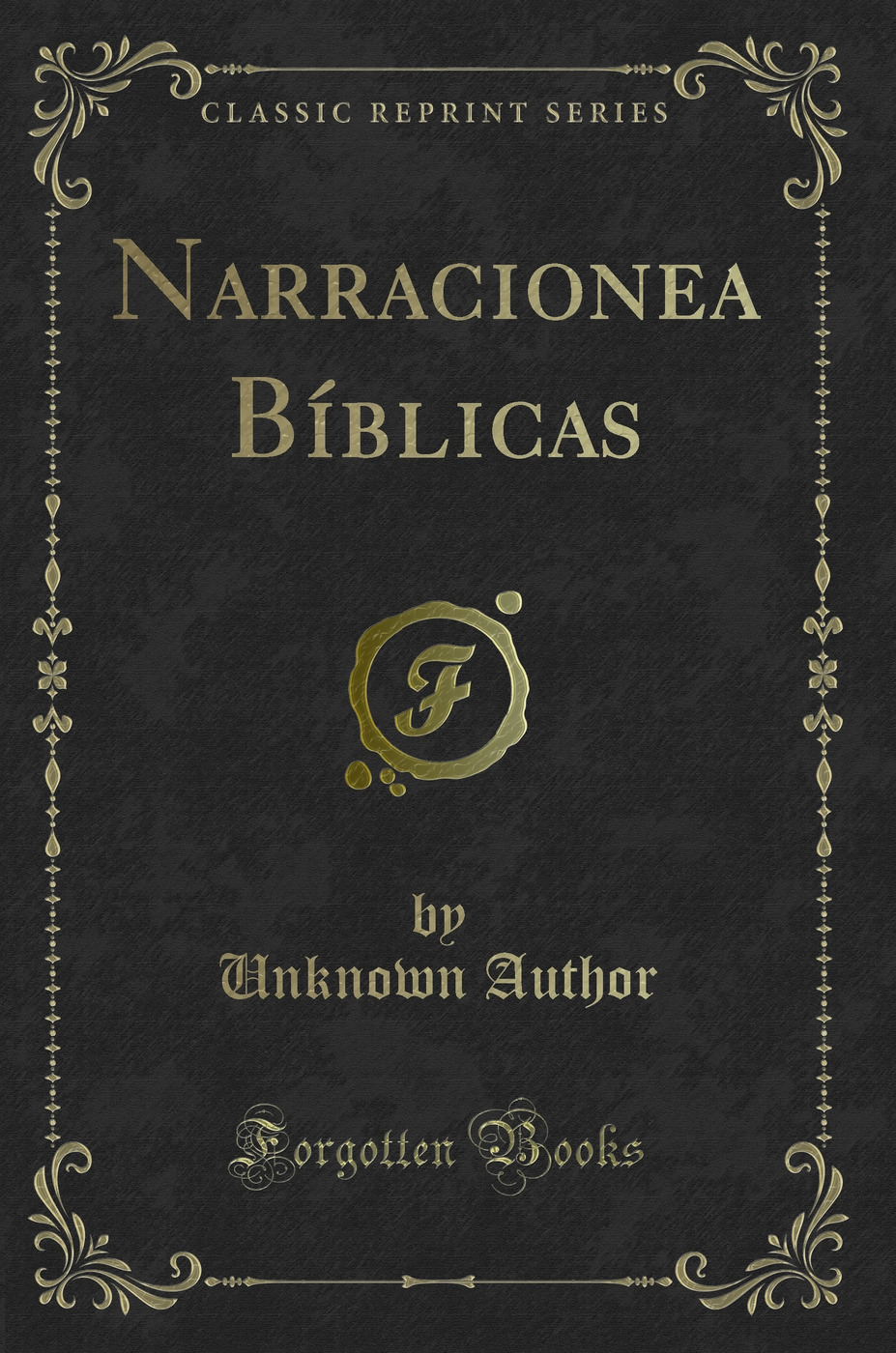 Narracionea Bíblicas (Classic Reprint)