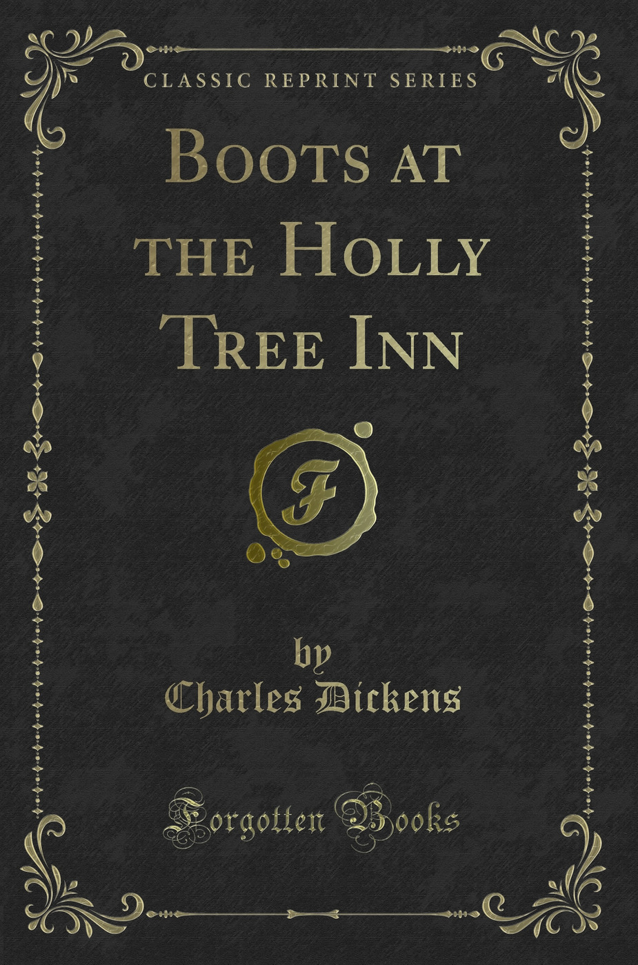 Boots at the Holly Tree Inn (Classic Reprint)