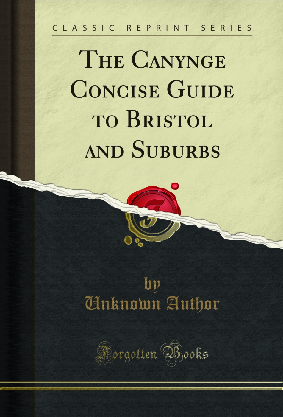 The Canynge Concise Guide to Bristol and Suburbs (Classic Reprint)