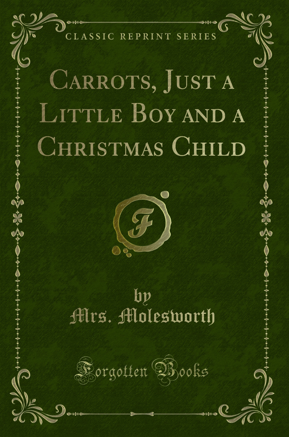 Carrots, Just a Little Boy and a Christmas Child (Classic Reprint)