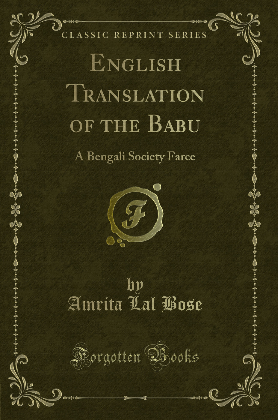 English Translation of the Babu: A Bengali Society Farce (Classic Reprint)
