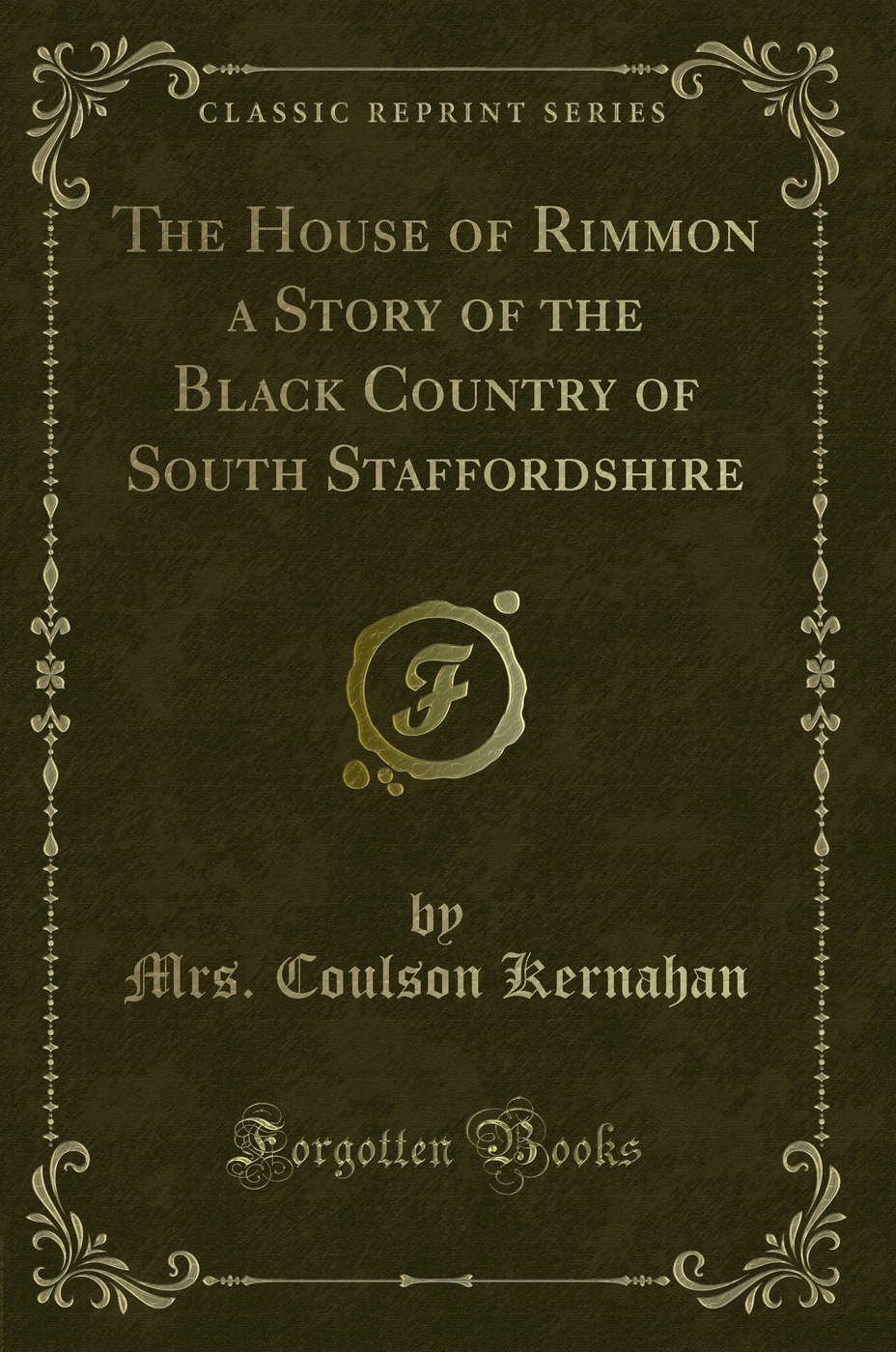 The House of Rimmon a Story of the Black Country of South Staffordshire (Classic Reprint)
