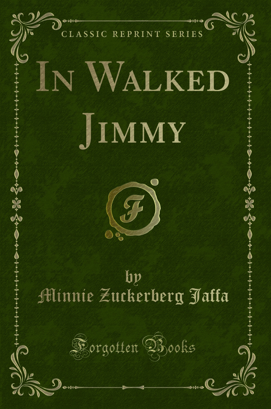 In Walked Jimmy (Classic Reprint)