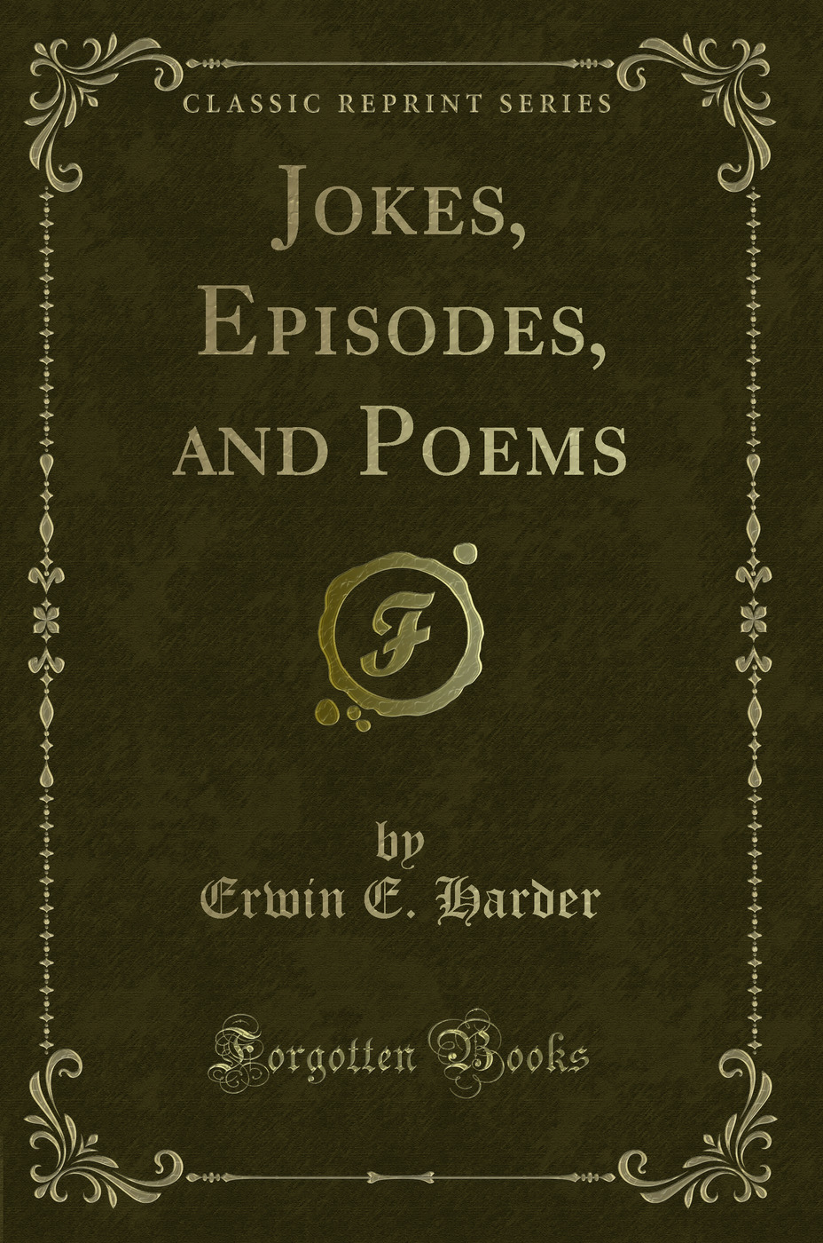 Jokes, Episodes, and Poems (Classic Reprint)