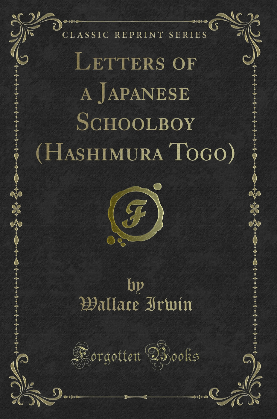 Letters of a Japanese Schoolboy (Hashimura Togo) (Classic Reprint)