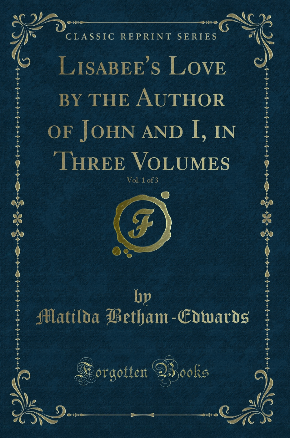 Lisabee's Love by the Author of John and I, in Three Volumes, Vol. 1 of 3 (Classic Reprint)