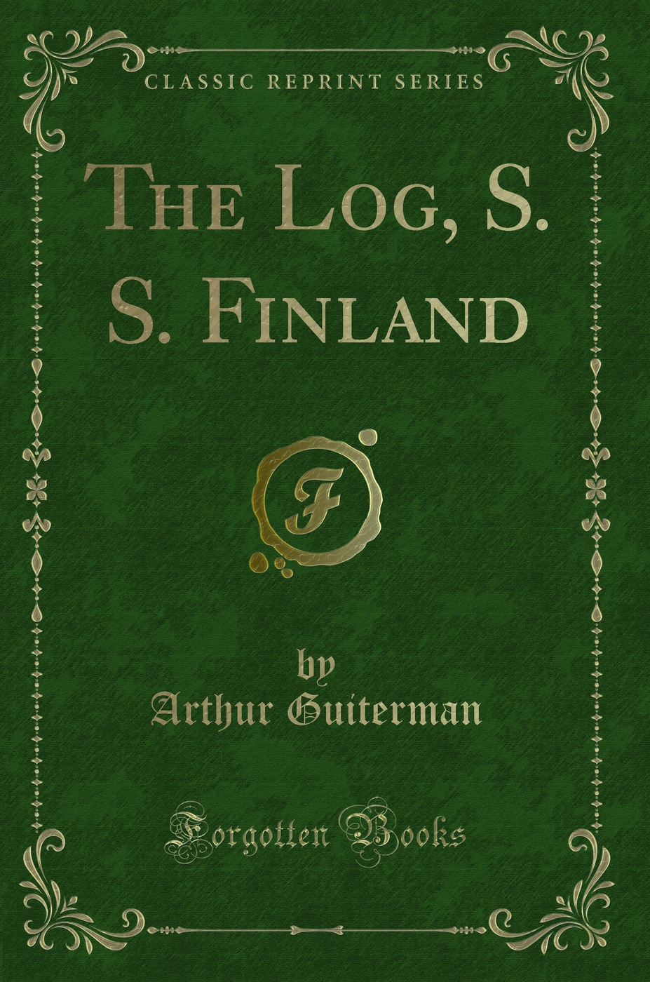 The Log, S. S. Finland (Classic Reprint)