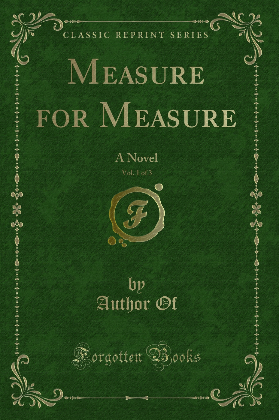 Measure for Measure, Vol. 1 of 3: A Novel (Classic Reprint)