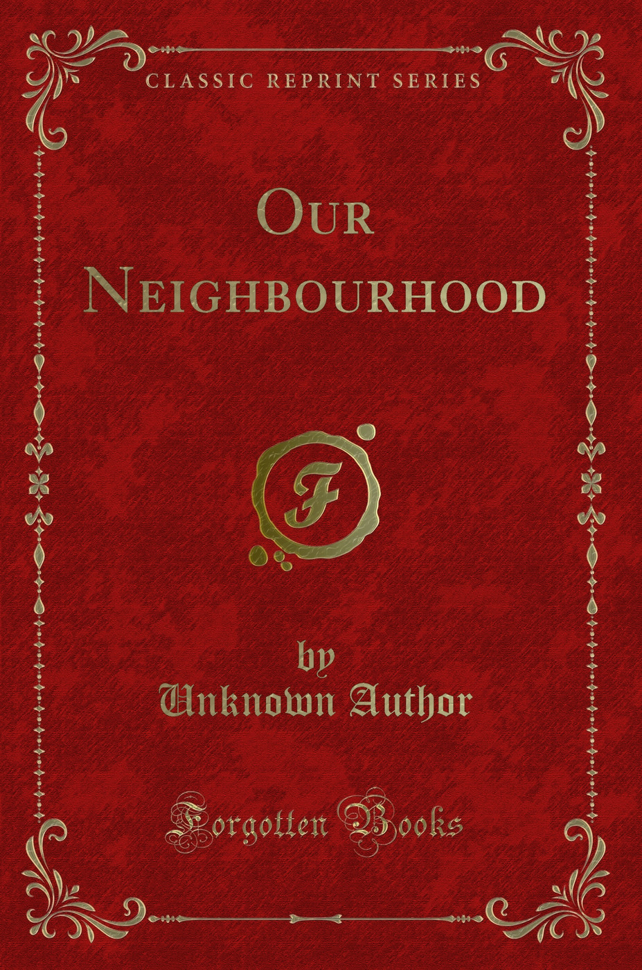 Our Neighbourhood (Classic Reprint)