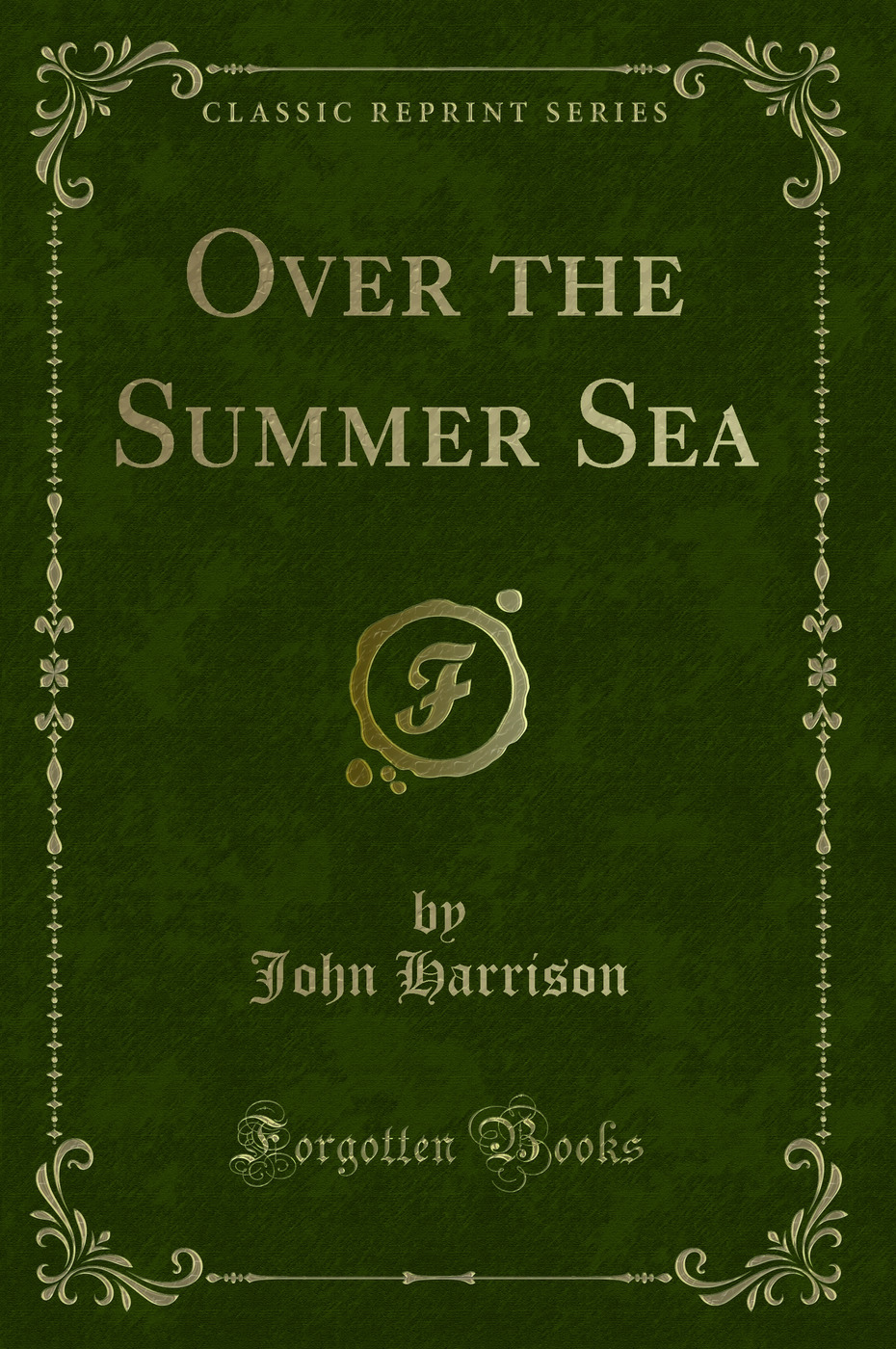 Over the Summer Sea (Classic Reprint)