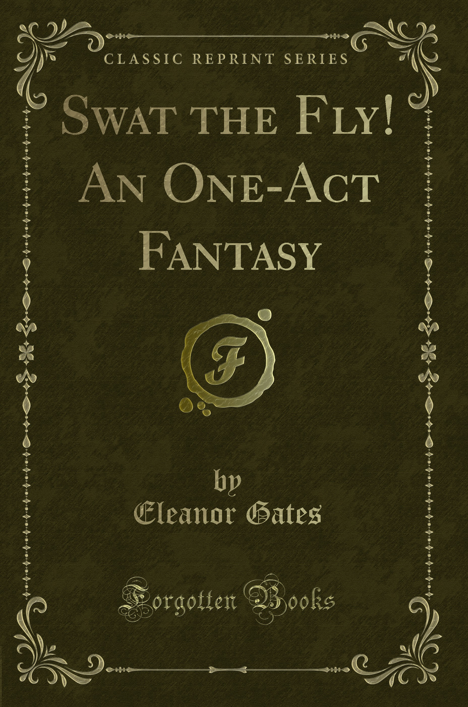Swat the Fly! An One-Act Fantasy (Classic Reprint)
