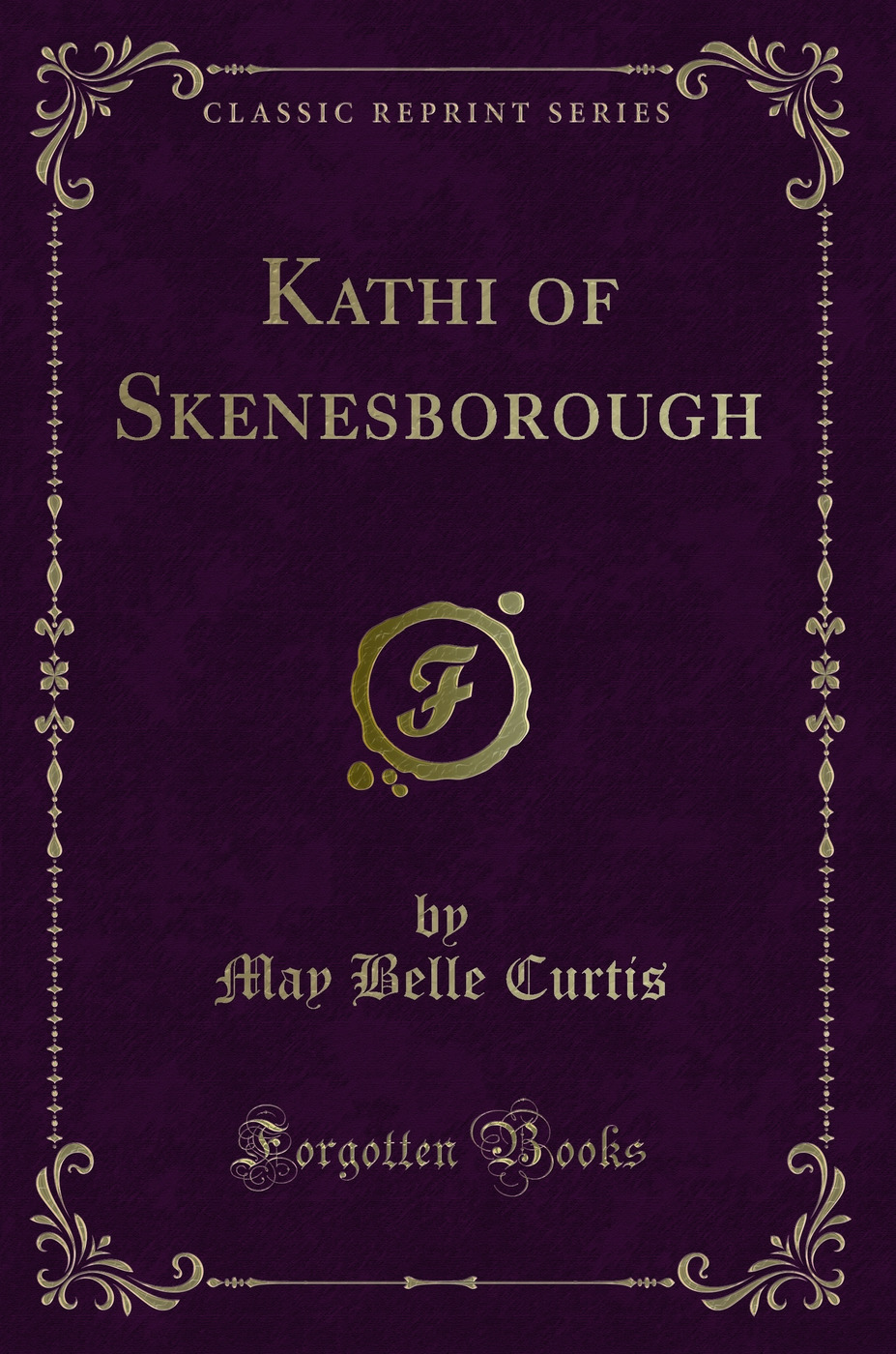 Kathi of Skenesborough (Classic Reprint)