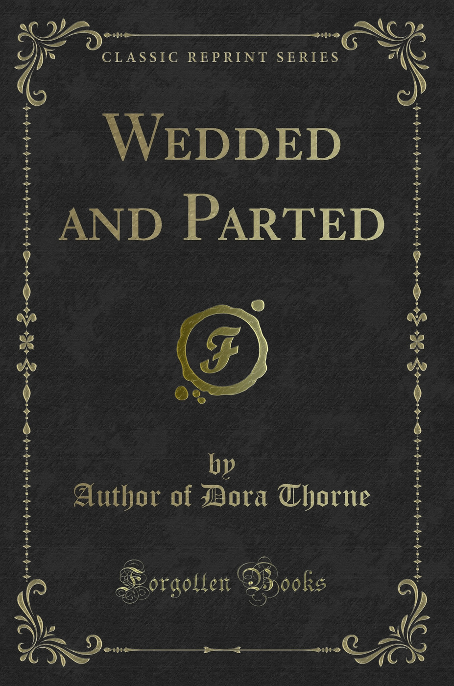 Wedded and Parted (Classic Reprint)